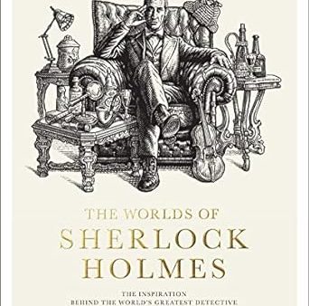 Andrew Lycett - The Worlds of Sherlock Holmes: The Inspiration Behind the World s Greatest Detective For Cheap