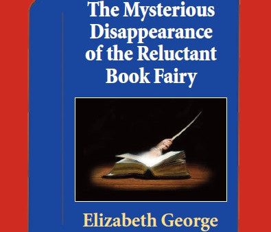 Elizabeth George - The Mysterious Disappearance of the Reluctant Book Fairy (Bibliomystery) Discount