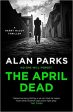 Alan Parks - The April Dead - UK Signed Online now