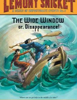 Snicket, Lemony, A Series of Unfortunate Events. Book 3: The Wide Window or, Disappearance Fashion