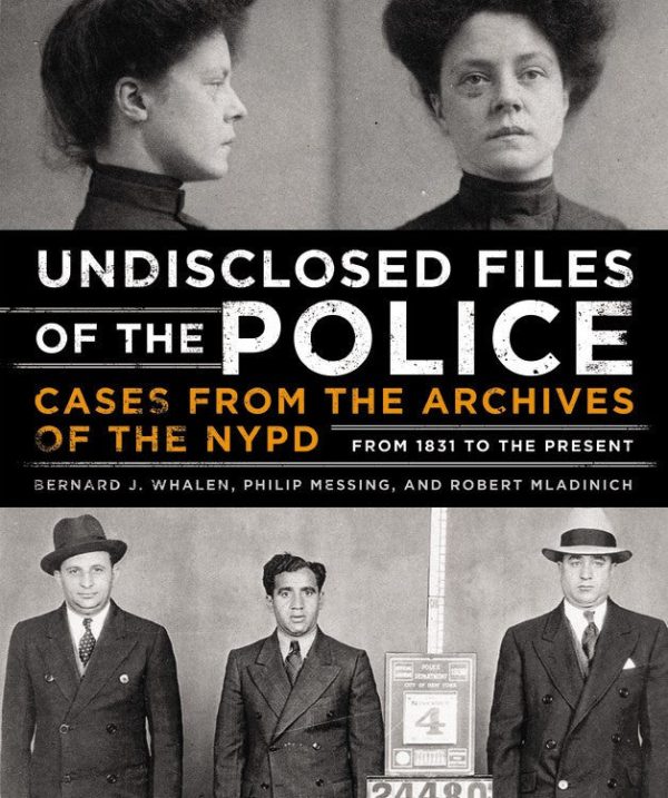 The Undisclosed Files of the Police - Bernard Whalen, Philip Messing, & Robert Mladinich Sale