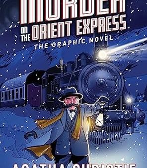 Agatha Christie & Bob Al-Greene - Murder on the Orient Express: The Graphic Novel Hot on Sale