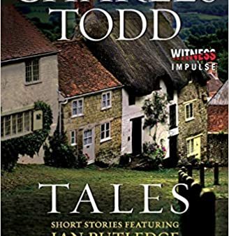 Todd, Charles - Tales: Short Stories featuring Ian Rutledge and Bess Crawford Online Hot Sale