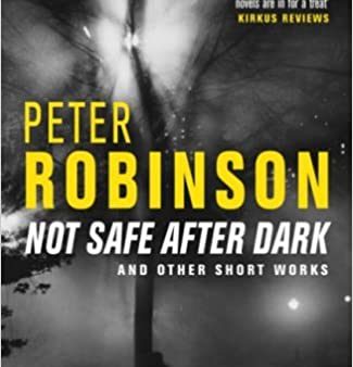 Robinson, Peter - Not Safe After Dark and Other Works Hot on Sale