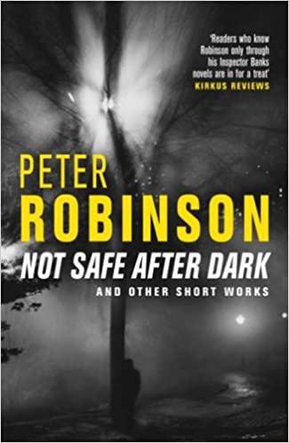 Robinson, Peter - Not Safe After Dark and Other Works Hot on Sale