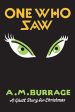 A.M. Burrage - One Who Saw (A Ghost Story for Christmas) For Cheap