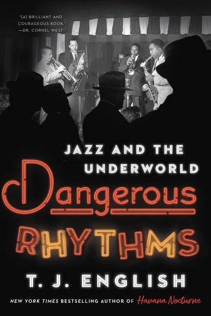 T.J. English - Dangerous Rhythms: Jazz and the Underworld on Sale