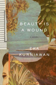 Eka Kurniawan - Beauty is a Wound Hot on Sale