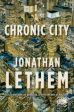 Jonathan Lethem - Chronic City Hot on Sale