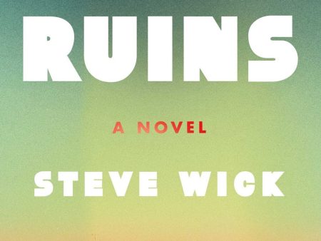 Steve Wick - The Ruins - Preorder Signed on Sale