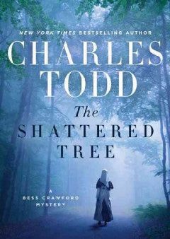 Todd, Charles, The Shattered Tree, A Bess Crawford Mystery Supply