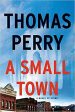 Thomas Perry - A Small Town - Paperback For Discount