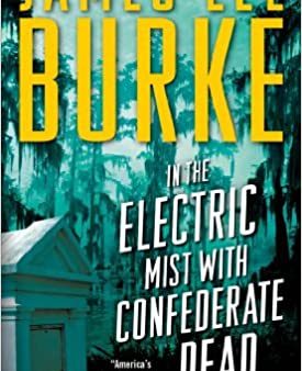 Burke, James Lee - In The Electric Mist With Confederate Dead Online Hot Sale