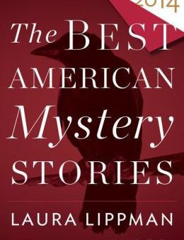 Laura Lippman and Otto Penzler, ed. - The Best American Mystery Stories 2014 Online now