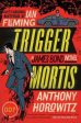 Horowitz, David, Trigger Mortis: A James Bond Novel Fashion