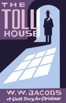 W.W. Jacobs - The Toll House (A Ghost Story for Christmas) Sale