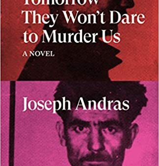 Andras, Joseph - Tomorrow They Won t Dare to Murder Us Sale