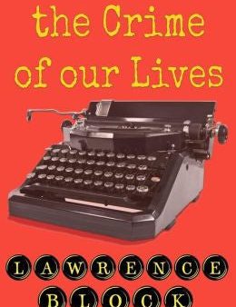 Block, Lawrence - Crime of Our Lives (Paperback) For Discount