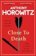 Anthony Horowitz - Close to Death - U.K. Signed Online Sale