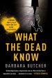 Barbara Butcher - What the Dead Know: Learning About Life as a New York City Death Investigator Cheap