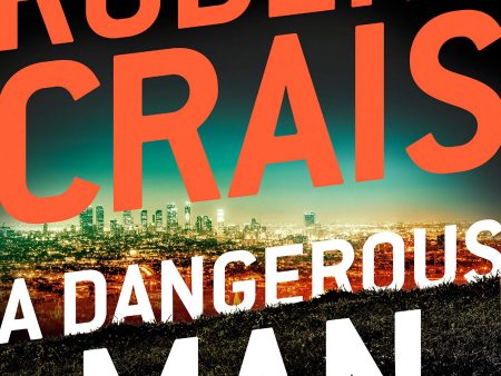 Robert Crais - A Dangerous Man Hot on Sale