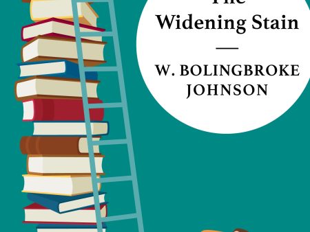 W. Bolingbroke Johnson - The Widening Stain For Discount