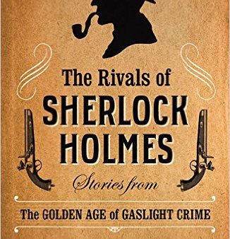 Rennison, Nick, The Rivals of Sherlock Holmes: Stories from the Golden Age of Gaslight Crime on Sale