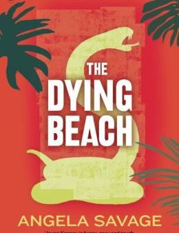 Angela Savage - The Dying Beach Online now