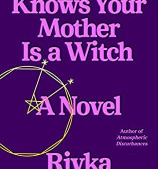 Rivka Galchen - Everyone Knows Your Mother Is a Witch - Signed Online