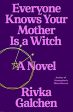 Rivka Galchen - Everyone Knows Your Mother Is a Witch - Signed Online