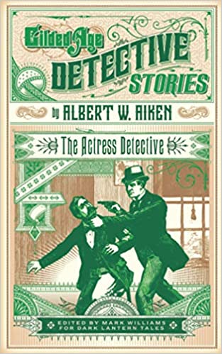 Albert W. Aiken - The Actress Detective (Dark Lantern Tales) Online Sale