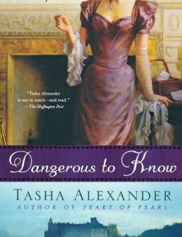 Alexander, Tasha - Dangerous to Know Hot on Sale