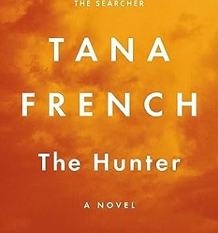 Tana French - The Hunter For Discount