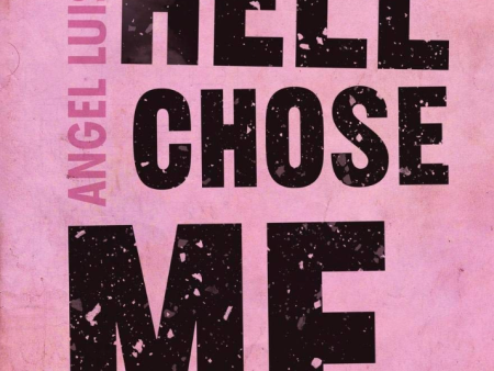 Angel Luis Colón - Hell Chose Me (Paperback) Cheap