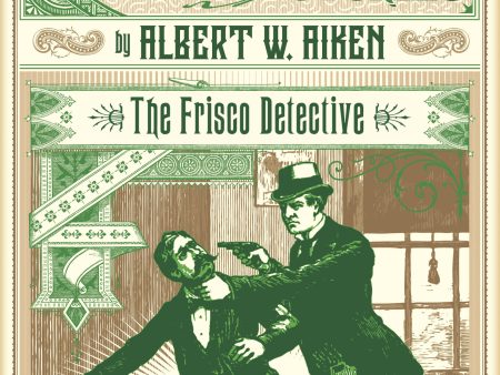 Albert W. Aiken - The Frisco Detective (Dark Lantern Tales) Online