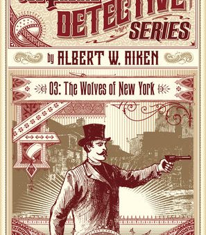 Albert W. Aiken - The Wolves of New York (Dark Lantern Tales) Discount