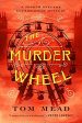 Tom Mead - The Murder Wheel Supply