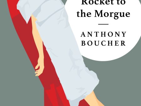 Anthony Boucher - Rocket to the Morgue Hot on Sale