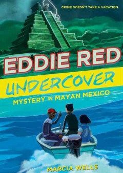 Wells, Marcia, Eddie Red Undercover: Mystery in Mayan Mexico For Sale