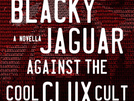 Angel Luis Colon - Blacky Jaguar Against the Cool Clux Cult Online now