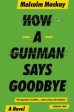 Malcolm Mackay - How a Gunman Says Goodbye Discount