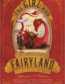 Valente, Catherynne M., The Girl Who Circumnavigated Fairyland in a Ship of Her Own Making Cheap