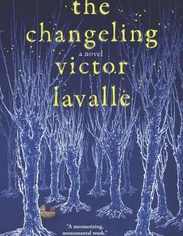 Victor LaValle - The Changeling - Paperback For Cheap