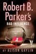 Alison Gaylin - Robert B. Parker s Bad Influence (Sunny Randall) - Signed Cheap