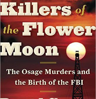 David Grann- Killers of the Flower Moon: The Osage Murders and the Birth of the FBI Fashion