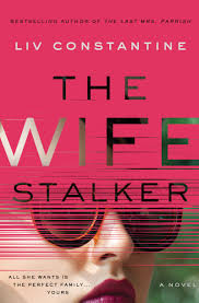 Constantine, Liv - The Wife Stalker Online Sale