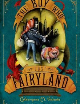 Valente, Catherynne M., The Boy Who Lost Fairyland Cheap