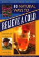 50 Natural Ways To Relieve A Cold Discount