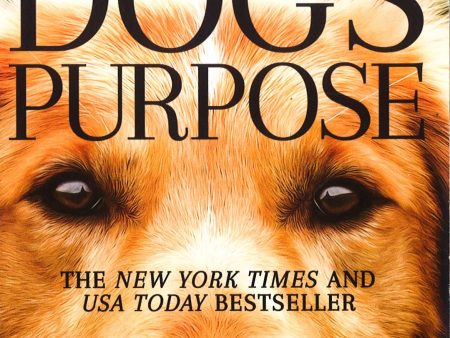 A Dog s Purpose : A Novel For Humans For Discount