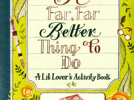 A Far, Far Better Thing To Do: A Lit Lover s Activity Book Online Sale